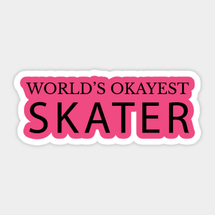 World's Okayest Skater Sticker